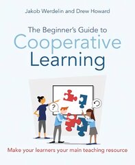 Beginner's Guide to Cooperative Learning: Make your learners your main teaching resource цена и информация | Книги по социальным наукам | pigu.lt