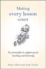Making Every Lesson Count: Six principles to support great teaching and learning цена и информация | Книги по социальным наукам | pigu.lt