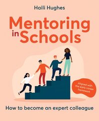 Mentoring in Schools: How to become an expert colleague - aligned with the Early Career Framework kaina ir informacija | Socialinių mokslų knygos | pigu.lt