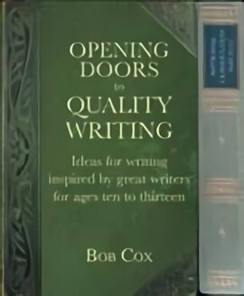 Opening Doors to Quality Writing: Ideas for writing inspired by great writers for ages 10 to 13 цена и информация | Socialinių mokslų knygos | pigu.lt