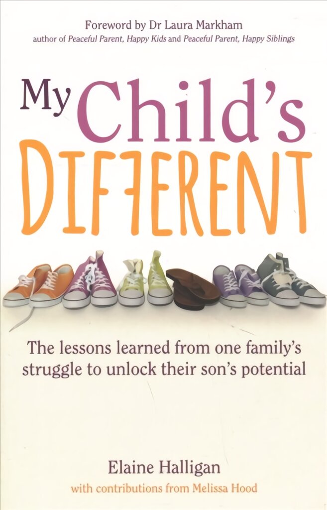 My Child's Different: How positive parenting can unlock potential in children with Adhd and dyslexia kaina ir informacija | Saviugdos knygos | pigu.lt