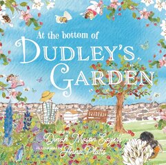Bottom of Dudley's Garden: A beautifully original story about the importance of wildflowers and bees цена и информация | Книги для самых маленьких | pigu.lt