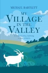 My Village in the Valley: In the country, nothing is ever simple kaina ir informacija | Fantastinės, mistinės knygos | pigu.lt