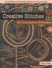 Creative Stitches for Contemporary Embroidery: Visual Guide to 120 Essential Stitches for Stunning Designs цена и информация | Книги о питании и здоровом образе жизни | pigu.lt