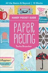 Paper Piecing Handy Pocket Guide: All the Basics & Beyond, 10 Blocks цена и информация | Книги об искусстве | pigu.lt