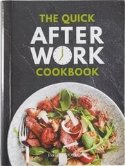 Quick After-Work Cookbook: From the publishers of the Dairy Diary, 80 speedy recipes with big   satisfying flavours that just hit the spot! цена и информация | Книги рецептов | pigu.lt