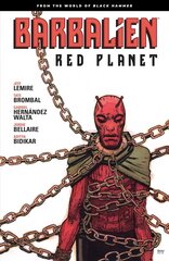 Barbalien: Red Planet--from The World Of Black Hammer цена и информация | Фантастика, фэнтези | pigu.lt