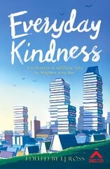Everyday Kindness: A collection of uplifting tales to brighten your day kaina ir informacija | Fantastinės, mistinės knygos | pigu.lt