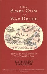 From Spare Oom to War Drobe: Travels in Narnia with my nine-year-old self цена и информация | Исторические книги | pigu.lt
