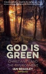 God Is Green: Christianity and the Environment цена и информация | Духовная литература | pigu.lt