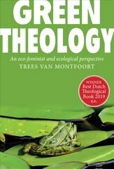 Green Theology: An Eco-Feminist and Ecumenical Perspective kaina ir informacija | Dvasinės knygos | pigu.lt