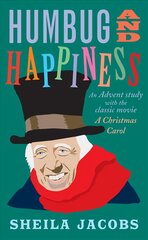 Humbug and Happiness: An Advent study with the classic movie A Christmas Carol (Scrooge) kaina ir informacija | Dvasinės knygos | pigu.lt
