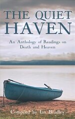 Quiet Haven: An Anthology of Readings on Death and Heaven kaina ir informacija | Dvasinės knygos | pigu.lt