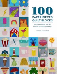 100 Paper Pieced Quilt Blocks: Fun foundation pieced blocks for happy sewing цена и информация | Энциклопедии, справочники | pigu.lt