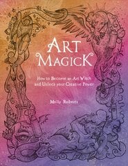 Art Magick: How to become an art witch and unlock your creative power kaina ir informacija | Saviugdos knygos | pigu.lt