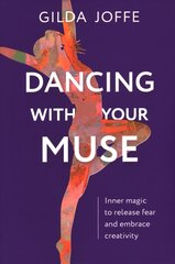 DANCING WITH YOUR MUSE: Inner magic to release fear and embrace creativity kaina ir informacija | Saviugdos knygos | pigu.lt
