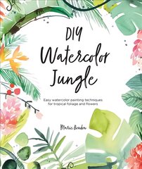 DIY Watercolor Jungle: Easy watercolor painting techniques for tropical foliage and flowers цена и информация | Книги о питании и здоровом образе жизни | pigu.lt