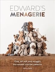 Edward's Menagerie: Over 40 Soft and Snuggly Toy Animal Crochet Patterns kaina ir informacija | Knygos apie sveiką gyvenseną ir mitybą | pigu.lt
