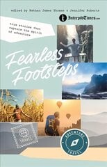 FEARLESS FOOTSTEPS: True Stories That Capture the Spirit of Adventure kaina ir informacija | Kelionių vadovai, aprašymai | pigu.lt