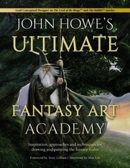 John Howe's Ultimate Fantasy Art Academy: Inspiration, approaches and techniques for drawing and painting the fantasy realm цена и информация | Книги об искусстве | pigu.lt