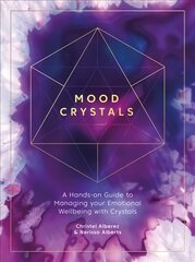 Mood Crystals: A hands-on guide to managing your emotional wellbeing with crystals kaina ir informacija | Saviugdos knygos | pigu.lt