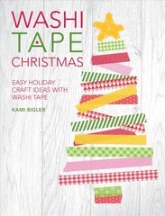 Washi Tape Christmas: Easy Holiday Craft Ideas with Washi Tape kaina ir informacija | Knygos apie sveiką gyvenseną ir mitybą | pigu.lt