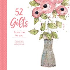 52 Gifts From Me to You: Fresh Simple Expressions to Show Your Love цена и информация | Самоучители | pigu.lt