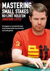 Mastering Small Stakes No-Limit Hold'em: Strategies to Consistently Beat Small Stakes Poker Tournaments and Cash Games kaina ir informacija | Knygos apie sveiką gyvenseną ir mitybą | pigu.lt