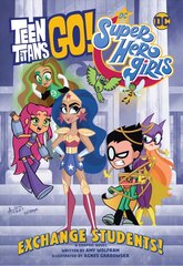 Teen Titans Go! / DC Super Hero Girls: Exchange Students kaina ir informacija | Knygos paaugliams ir jaunimui | pigu.lt