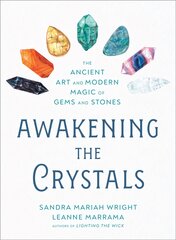 Awakening the Crystals: The Ancient Art and Modern Magic of Gems and Stones kaina ir informacija | Saviugdos knygos | pigu.lt