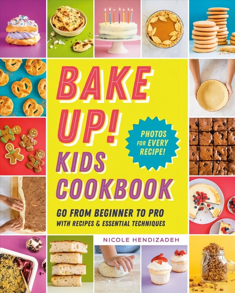 Bake Up! Kids Cookbook: Go from Beginner to Pro with 60 Recipes and Essential Techniques kaina ir informacija | Receptų knygos | pigu.lt