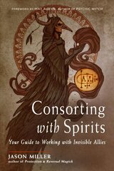 Consorting with Spirits: Your Guide to Working with Invisible Allies kaina ir informacija | Saviugdos knygos | pigu.lt