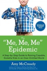 Me, Me, Me Epidemic: A Step-by-Step Guide to Raising Capable, Grateful Kids in an Over-Entitled World kaina ir informacija | Saviugdos knygos | pigu.lt
