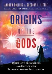 Origins of the Gods: Qesem Cave, Skinwalkers, and Contact with Transdimensional Intelligences цена и информация | Исторические книги | pigu.lt