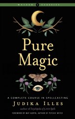 Pure Magic: A Complete Course in Spellcasting Weiser Classics 2nd Revised edition kaina ir informacija | Saviugdos knygos | pigu.lt