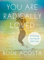 You are Radically Loved: A Healing Journey to Self-Love цена и информация | Самоучители | pigu.lt