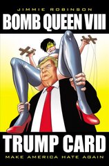 Bomb Queen, Volume 8: Ultimate Bomb: Trump Card цена и информация | Фантастика, фэнтези | pigu.lt