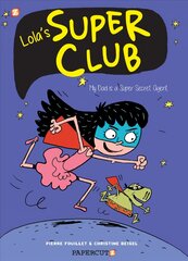 Lola's Super Club #1: My Dad is a Super Secret Agent kaina ir informacija | Knygos paaugliams ir jaunimui | pigu.lt