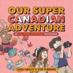 Our Super Canadian Adventure: An Our Super Adventure Travelogue: An Our Super Adventure Travelogue цена и информация | Фантастика, фэнтези | pigu.lt