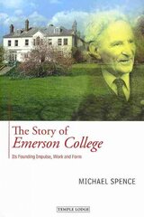 Story of Emerson College: its Founding Impulse, Work and Form kaina ir informacija | Socialinių mokslų knygos | pigu.lt