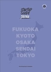 Startup Guide Japan: Volume 1 цена и информация | Книги по экономике | pigu.lt