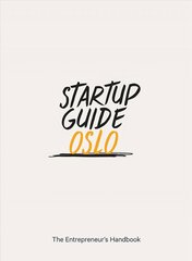 Startup Guide Oslo: The Entrepreneur's Handbook kaina ir informacija | Ekonomikos knygos | pigu.lt