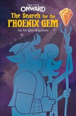 Onward: The Search for the Phoenix Gem: An In-Questigation цена и информация | Книги для подростков  | pigu.lt