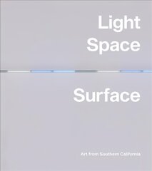 Light, Space, Surface: Art from Southern California kaina ir informacija | Knygos apie meną | pigu.lt