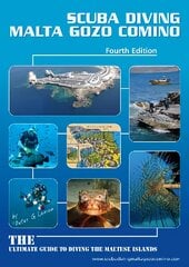 Scuba Diving Malta Gozo Comino: The Ultimate Guide to Diving the Maltese Islands 4th edition цена и информация | Путеводители, путешествия | pigu.lt