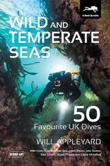 Wild and Temperate Seas: 50 Favourite UK Dives цена и информация | Путеводители, путешествия | pigu.lt