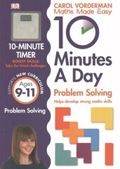 10 Minutes A Day Problem Solving, Ages 9-11 (Key Stage 2): Supports the National Curriculum, Helps Develop Strong Maths Skills, Ages 9-11 цена и информация | Развивающие книги | pigu.lt