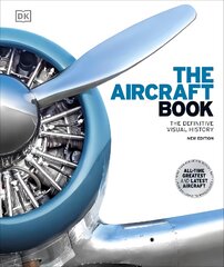 Aircraft Book: The Definitive Visual History 2nd edition цена и информация | Исторические книги | pigu.lt