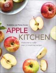 Apple Kitchen: From Tree to Table - Over 70 Inspiring Recipes цена и информация | Книги рецептов | pigu.lt