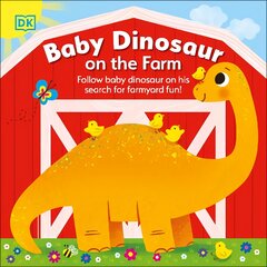 Baby Dinosaur on the Farm: Follow Baby Dinosaur and his Search for Farmyard Fun! kaina ir informacija | Knygos paaugliams ir jaunimui | pigu.lt